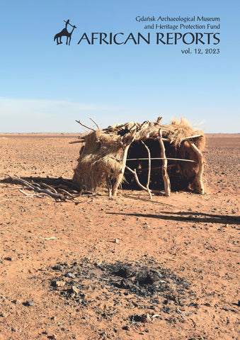 Gdansk Archaeological Museum African Reports, vol. 12, 2023 Gdansk Archaeological Museum African Reports, vol. 12, 2023, , ed. H. Paner and S. Jakobielski, Gdansk Archaeological Museum, Gdansk 2023