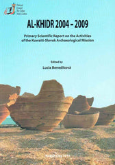 L. Benedikova, Al-Khidr 2004-2009, Primary Scientific Report on the Activities of the Kuwaiti-Slovak Archaeological Mission, NCCAL, Kuwait 2010