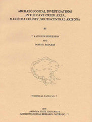 T. Kathleen Henderson, James B. Rodgers, Archaeological Investigations in the Cave Creek Area, Maricopa County, South-Central Arizona, Arizona State University Anthropological Research Papers, No. 17, Tempe 1979