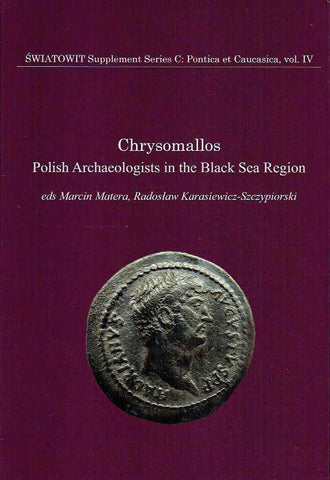 Chrysomallos, Polish Archaeologists in the Black Sea Region Chrysomallos, Polish Archaeologists in the Black Sea Region, M. Matera, R. Karasiewicz-Szczypiorski (eds.), Swiatowit Supplement Series C: Pontica et Caucasica, vol. IV, Institute of Archaeology, University of Warsaw, Warsaw 2024