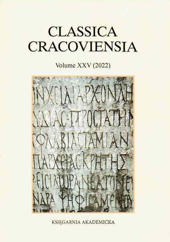 Classica Cracoviensia XXV (2022) Classica Cracoviensia XXV (2022), ed. by M. Bzinkowski, Krakow 2022