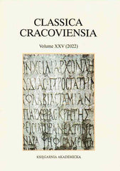   Classica Cracoviensia XXV (2022), ed. by M. Bzinkowski, Krakow 2022