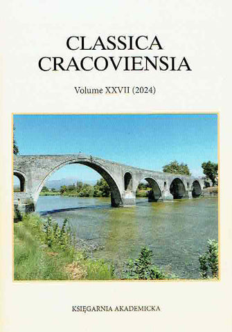 Classica Cracoviensia XXVII (2024) Classica Cracoviensia XXVII (2024), ed. by M. Bzinkowski, Krakow 2024