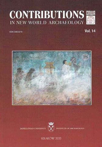 Contributions in New World Archaeology, vol. 14 Contributions in New World Archaeology, vol. 14, Polish Academy of Arts and Sciences, Jagiellonian University, Institute of Archaeology, Krakow 2020