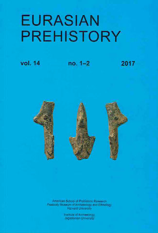 Eurasian Prehistory, vol. 14, no. 1-2, 2017 O. Bar-Yosef, J.K. Kozlowski, A. Belfer-Cohen (eds.), Eurasian Prehistory, vol. 14, no. 1-2, 2017, American School of Prehistoric Research, Peabody Museum of Archaeology and Ethnology Harvard University, Institute of Archaeology Jagiellonian University, 2017