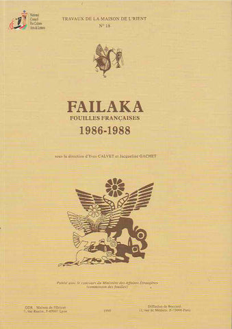 Failaka, Fouilles françaises 1986-1988 Failaka, Fouilles françaises 1986-1988, ed. by d'Y. Calvet, J. Gachet, Travaux de la Maison de l'Orient, No. 18, Lyon-Paris 1990