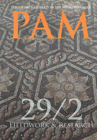 Polish Archaeology in the Mediterranean 29/2, Fieldwork & Research Polish Archaeology in the Mediterranean 29/2, Fieldwork & Research, Polish Centre of Mediterranean Archaeology, University of Warsaw 2020