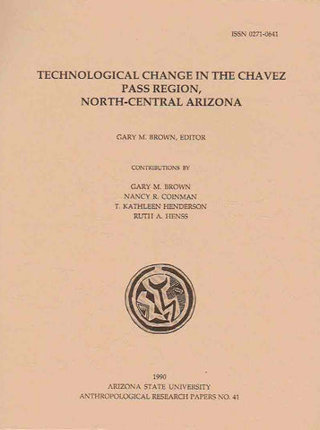 Technological Change in the Chavez Pass Region, North-Central Arizona Technological Change in the Chavez Pass Region, North-Central Arizona
