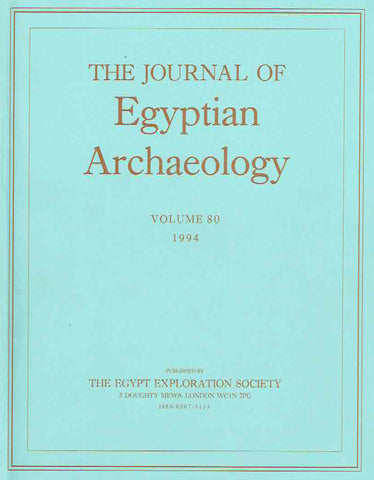 Journal of Egyptian Archaeology, Volume 80, 1994 The Journal of Egyptian Archaeology, Volume 80, 1994, The Egypt Exploration Society, London 1994