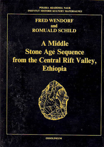 A Middle Stone Age Sequence from the Central Rift Valley, Ethiopia Fred Wendorf and Romuald Schild, A Middle Stone Age Sequence from the Central Rift Valley, Ethiopia, Ossolineum 1974