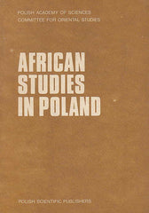 African Studies in Poland, Selected Papers in Cultural Anthropology, ed. by A. Zajaczkowski, Polish Academy of Sciences, Committee for Oriental Studies, Warsaw 1980