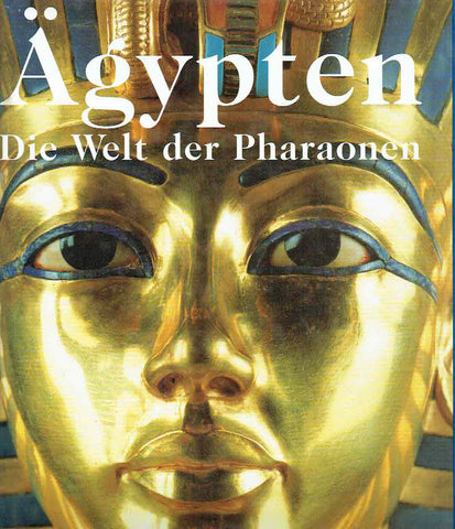 Agypten, Die Welt der Pharaonen Matthias Seidel, Regine Schulz (ed.), Agypten, Die Welt der Pharaonen, Konemann 1997