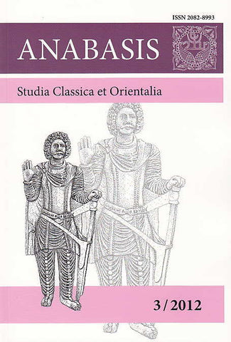 Anabasis 3/2012, Studia Classica et Orientalia, Studies in Memory of V. M. Masson Anabasis 3/2012, Studia Classica et Orientalia, Studies in Memory of V. M. Masson, ed. by M. J. Olbrycht and J. D. Lerner, Rzeszow 2012