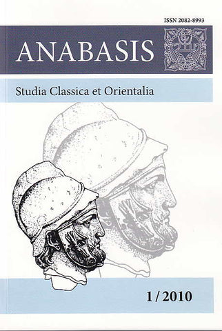 Anabasis 1/2010, Studia Classica et Orientalia, Orientis Splendor, Studies in Memory of Jozef Wolski Anabasis 1/2010, Studia Classica et Orientalia, Orientis Splendor, Studies in Memory of Jozef Wolski, Ed. by Marek Jan Olbrycht, Rzeszow 2010