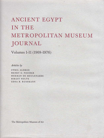 Ancient Egypt in the Metropolitan Museum Journal Ancient Egypt in the Metropolitan Museum Journal, Volumes 1-11 (1968-1976), The Metropolitan Museum of Art 1977 Ancient Egypt in the Metropolitan Museum Journal, Supplement: Volumes 12-13 (1977-1978), The Metropolitan Museum of Art 1978