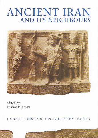 Ancient Iran and its Neighbours, Studies in Honour of Prof. Jozef Wolski on Occasion of His 95th Birthday Ancient Iran and its Neighbours, Studies in Honour of Prof. Jozef Wolski on Occasion of His 95th Birthday, Edited by Edward Dabrowa, Jagiellonian University Press, Cracow 2005