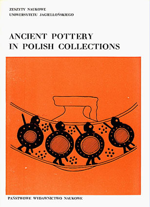 Ancient Pottery in Polish Collections Ancient Pottery in Polish Collections, Jagiellonian University Press, Cracow 1980