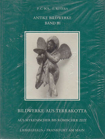 Bildwerke aus Terrakotta aus mykenischer bis römischer Zeit Peter C. Bol, E. Kotera, Bildwerke aus Terrakotta aus mykenischer bis römischer Zeit, Antike Bildwerke, Band III, Wissenschaftliche Kataloge des Liebieghaus - Museum Alter Plastik Frankfurt am Main, Verlag Gutenberg, Melsungen 1983
