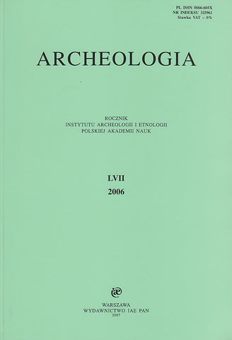 Archeologia LVII, 2006 Archeologia LVII, 2006, Warsaw 2007