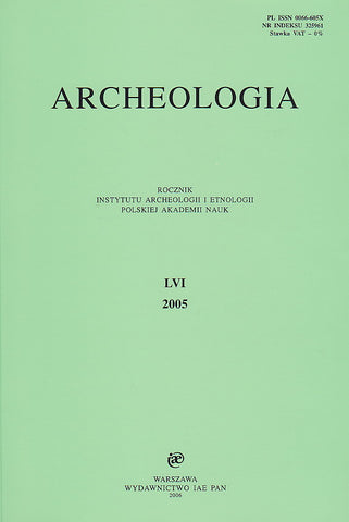 Archeologia LVI, 2005 Archeologia LVI, 2005, Warsaw 2006