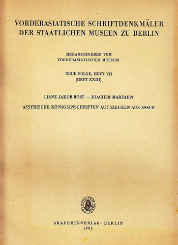 Assyrische Königsinschriften auf Ziegeln aus Assur Liane Jakob-Rost, Joachim Marzahn, Assyrische Königsinschriften auf Ziegeln aus Assur, Vorderasiatische Schriftdenkmäler der Staatlischen Museen zu Berlin, Neue Folge, Heft VII (Heft XXIII), Akademie-Verlag, Berlin 1985