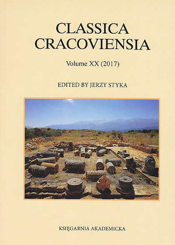 Classica Cracoviensia XX (2017), ed. by J. Styka, Ksiegarnia Akademicka, Krakow 2017