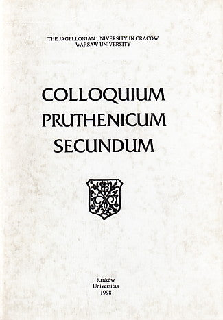 Colloquium Pruthenicum Secundum Colloquium Pruthenicum Secundum, Papers from the Second International Conference on Old Prussian Held in Mogilany Near Krakow, October 3rd-6th, 1996, ed. by W. Smoczynski, Universitas, Krakow 1998