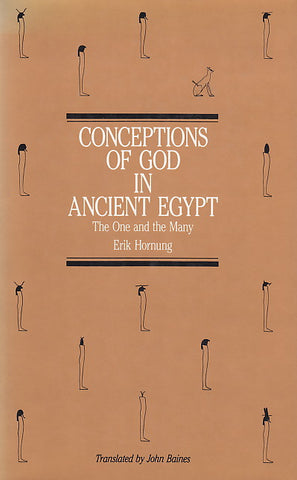 Conceptions of God in Ancient Egypt, the One and the Many Erik Hornung, Conceptions of God in Ancient Egypt, the One and the Many, Cornell University Press, New York 1982