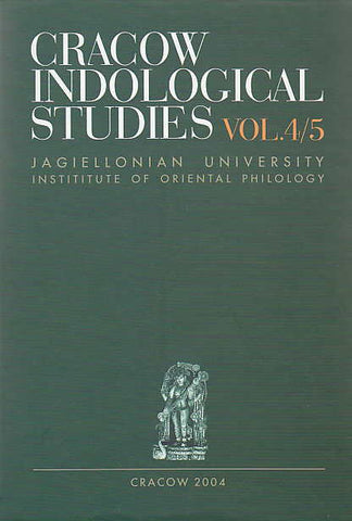 Cracow Indological Studies, vol. 4/5: 2nd International Conference on Indian Studies, Proceedings Cracow Indological Studies, vol. 4/5: 2nd International Conference on Indian Studies, Proceedings, ed. by R. Czekalska, H. Marlewicz, Jagiellonian University, Institute of Oriental Philology, Cracow 2003