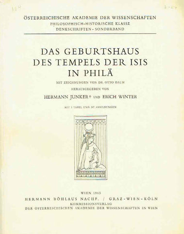 Das Geburtshaus des Tempels der Isis in Phila Hermann Junker, Das Geburtshaus des Tempels der Isis in Phila, Osterreichische Akademie der Wissenschaften, Philosophisch-Historische Klasse, Denkschriften-Sonderband, Wien 1965