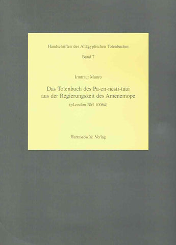  Irmtraut Munro, Das Totenbuch des Pa-en-nesti-taui aus der Regierungszeit des Amenemope (pLondon BM. 10064), Handschriften des Altagyptischen Totenbuches 7, Harrassowitz Verlag 2001