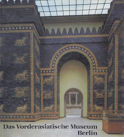 Das Vorderasiatische Museum Berlin Jakob-Rost, Liane (ed.), Das Vorderasiatische Museum Berlin, Verlag Philipp Zabern 1992