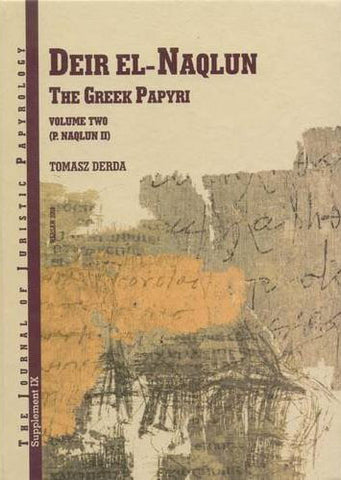 Deir el-Naqlun, The Greek Papyri, volume II Tomasz Derda, JJP Supplement vol. 9, Deir el-Naqlun, The Greek Papyri, volume II, Warsaw 2008