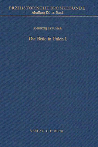 Andrzej Szpunar, Die Beile in Polen I, Prahistorische Bronzefunde, Abteilung IX, Band 16, Verlag C.H. Beck, 1987