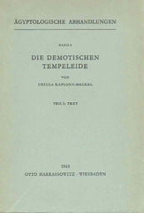 Ursula Kaplony-Heckel, Die Demotischen Tempeleide, Agyptologische Abhandlungen, Band 6, Part I, Text, Otto Harrassowitz, Wiesbaden 1963