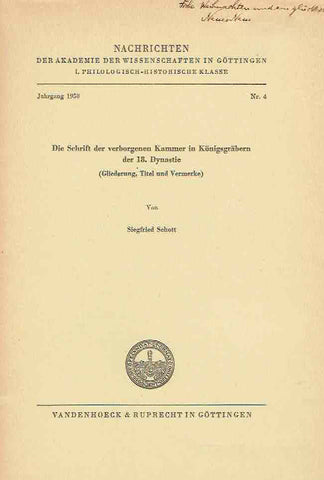 Die Schrift der verborgenen Kammer in Konigsgrabern der 18. Dynastie Siegfried Schott, Die Schrift der verborgenen Kammer in Konigsgrabern der 18. Dynastie (Gliderung, Titel und Vermerke), Nachrichten der Akademie der Wissenschaften in Gottingen, I. Philologisch-Historische Klasse, Nr 4, 1958, Vandenhoeck & Ruprecht, Göttingen 1958