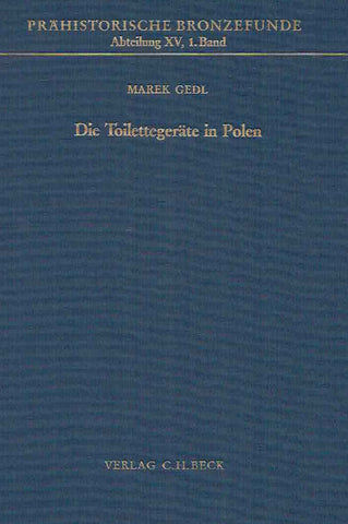Marek Gedl, Die Toilettegeräte in Polen, Prahistorische Bronzefunde, Abteilung XV, Band 1, Verlag C.H. Beck, 1988