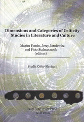  M. Fomin, J. Jarniewicz and P. Stalmaszczyk, Dimensions and Categories of Celticity Studies in Literature and Culture, Lodz University Press, Lodz 2010