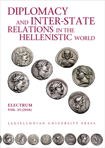 Diplomacy and Inter-State Relations in the Hellenistic World Diplomacy and Inter-State Relations in the Hellenistic World, Electrum, vol. 25 (2018), edited by Edward Dabrowa, Cracow 2018