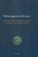 Economies, Monetisation and Society in the West Slavic Lands 800-1200 AD, ed. by M. Bogucki, M. Rebkowski, IAE PAN, Szczecin 2013