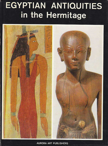 Egyptian Antiquities in the Hermitage B. Piotrovsky (ed.), Egyptian Antiquities in the Hermitage, Aurora Art Publishers, Leningrad 1974