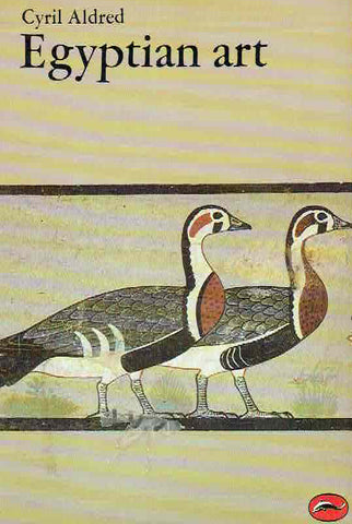 Egyptian art in the Days of the Pharaohs 3100-320 BC Cyril Aldred, Egyptian Art in the Days of the Pharaohs 3100-320 BC, World of Art, London 1986