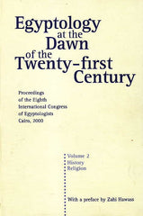 Egyptology at the Dawn of the Twenty-first Century, Proceedings of the Eighth International Congress of Egyptologists, Cairo 2000, Volume II, History, Religion, ed. by Zahi Hawass, The American University in Cairo Press, Cairo New York, 2003