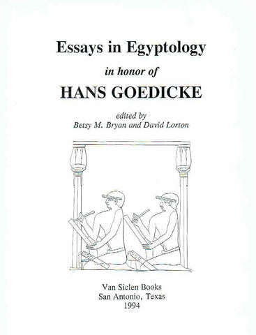Essays in Egyptology in honor of Hans Goedicke Betsy M. Bryan, David Lorton (ed.), Essays in Egyptology in Honor of Hans Goedicke, Van Siclen Books, San Antonio, Texas 1994
