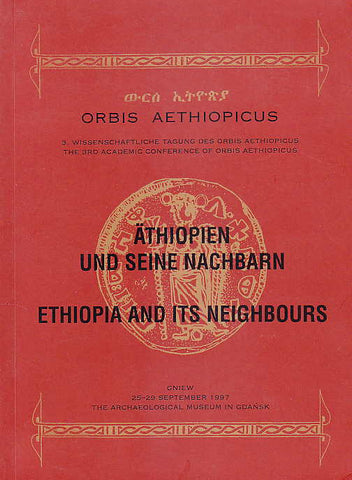 Orbis Aethiopicus, Ethiopia and its Neighbours Orbis Aethiopicus, 3. Wissentschaftliche Tagnung des Orbis Aethiopicus, the 3rd Academic Conference of Orbis Aethiopicus, Äthiopien und seine Nachbarn, Ethiopia and its Neighbours, The Archaeological Museum in Gdansk, Gniew 1997