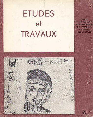 Etudes et Travaux I Etudes et Travaux I, Centre D'Archeologie Mediterraneenne de L'Academie Polonaises des Sciences, Varsovie 1966