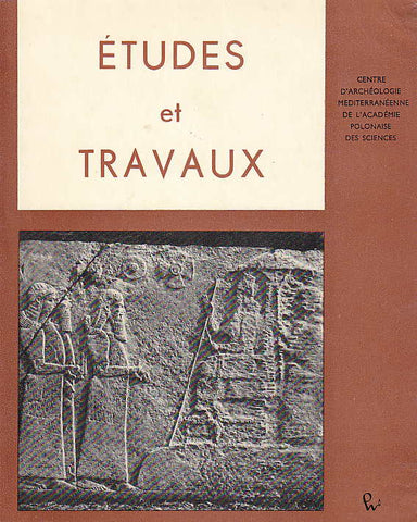 Etudes et Travaux XI Etudes et Travaux XI, Centre D'Archeologie Mediterraneenne de L'Academie Polonaises des Sciences, Varsovie 1979