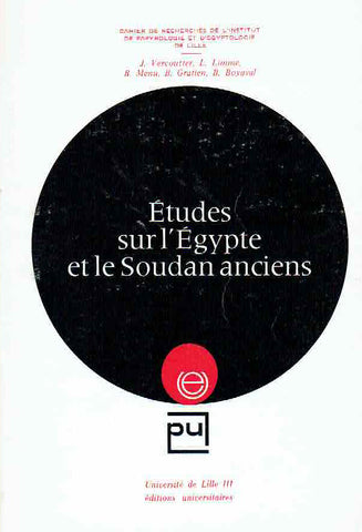 Etudes sur l'Egypte et le Soudan anciens J. Vercoutter, L. Limme, Etudes sur l'Egypte et le Soudan anciens, Cahier de Recherches de l'Institut de Papyrologie et d' Egyptologie de Lille, Universite de Lille 1973