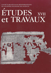 Etudes et Travaux XVII, Centre D'Archeologie Mediterraneenne de L'Academie Polonaises des Sciences, Varsovie 1995