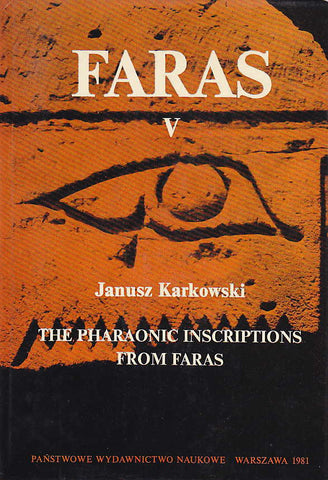 Faras V, The Pharaonic Inscriptions from Faras Janusz Karkowski, Faras V, The Pharaonic Inscriptions from Faras, Warsaw 1981